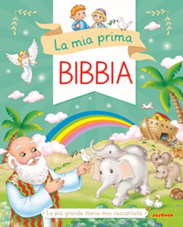 La mia prima Bibbia. La più grande storia mai raccontata - Librerie.coop La mia prima Bibbia. La più grande storia mai raccontata - Librerie.coop