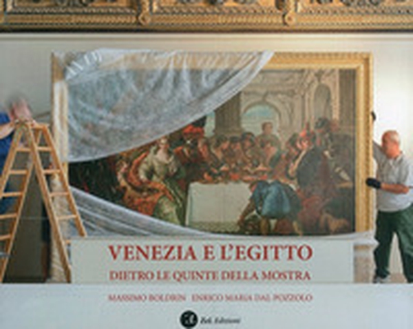 Venezia e l'Egitto. Dietro le quinte della mostra - Librerie.coop Venezia e l'Egitto. Dietro le quinte della mostra - Librerie.coop