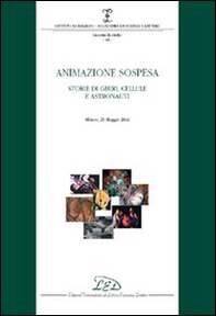 Animazione sospesa. Storie di ghiri, cellule e astronauti (Milano, 25 maggio 2006) - Librerie.coop
