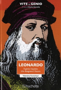 Leonardo. Il genio inquieto che disegnava il futuro - Librerie.coop Leonardo. Il genio inquieto che disegnava il futuro - Librerie.coop