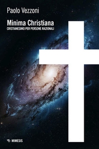 Minima Christiana. Cristianesimo per persone razionali - Librerie.coop
