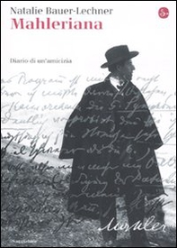 Mahleriana. Diario di un'amicizia - Librerie.coop Mahleriana. Diario di un'amicizia - Librerie.coop