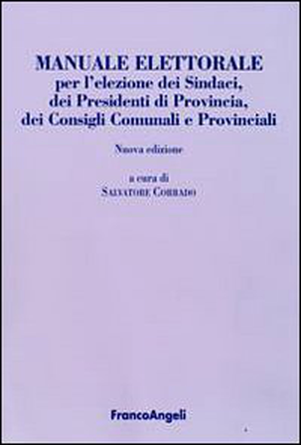 Manuale elettorale per l'elezione dei sindaci, dei presidenti di provincia, dei consigli comunali e provinciali - Librerie.coop Manuale elettorale per l'elezione dei sindaci, dei presidenti di provincia, dei consigli comunali e provinciali - Librerie.coop