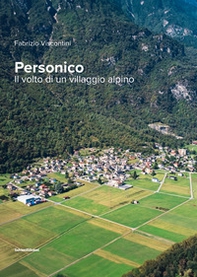 Personico. Il volto di un villaggio alpino - Librerie.coop
