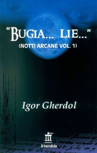 «Bugia... Lie...». Notti arcane - Librerie.coop