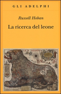 La ricerca del leone - Librerie.coop La ricerca del leone - Librerie.coop
