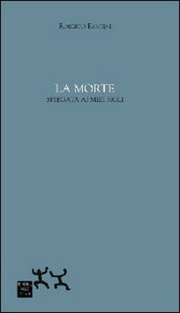 La morte spiegata ai miei figli - Librerie.coop La morte spiegata ai miei figli - Librerie.coop