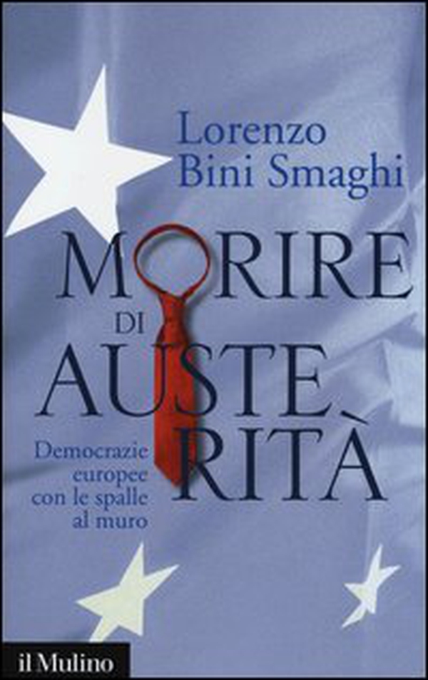 Morire di austerità. Democrazie europee con le spalle al muro - Librerie.coop Morire di austerità. Democrazie europee con le spalle al muro - Librerie.coop