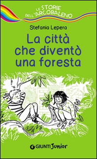 La città che diventò una foresta - Librerie.coop La città che diventò una foresta - Librerie.coop