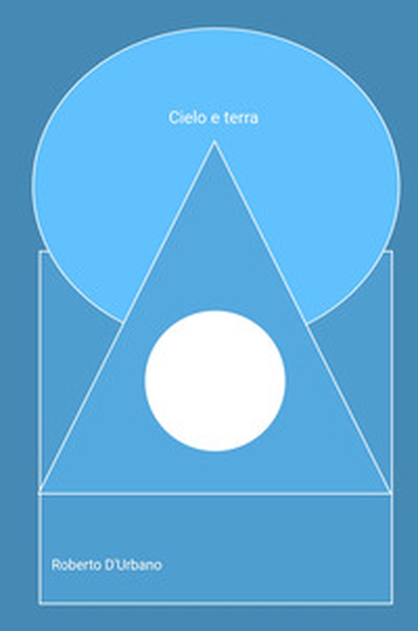 Cielo e terra. Raccolta di racconti e novelle - Librerie.coop Cielo e terra. Raccolta di racconti e novelle - Librerie.coop