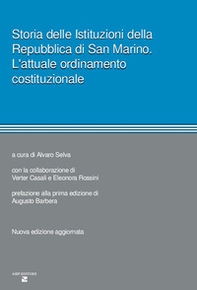 Storia delle istituzioni della Repubblica di San Marino. L'attuale ordinamento costituzionale - Librerie.coop
