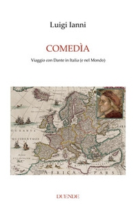 Comedìa. Viaggio con Dante in Italia (e nel mondo) - Librerie.coop Comedìa. Viaggio con Dante in Italia (e nel mondo) - Librerie.coop