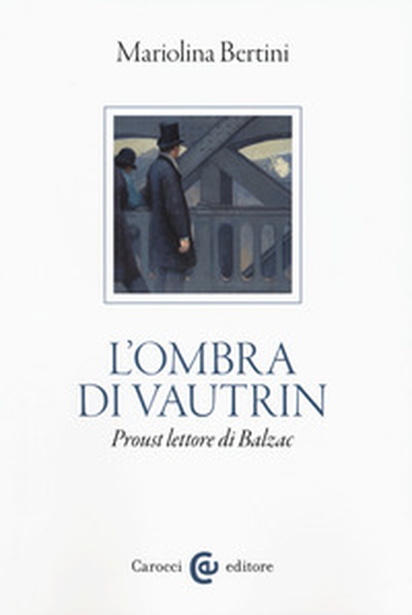 L'ombra di Vautrin. Proust lettore di Balzac - Librerie.coop L'ombra di Vautrin. Proust lettore di Balzac - Librerie.coop