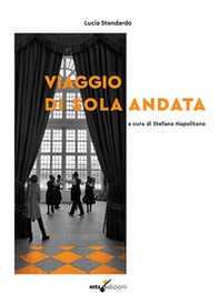 Un viaggio di sola andata - Librerie.coop Un viaggio di sola andata - Librerie.coop