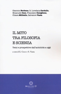 Il mito tra filosofia e scienza. Temi e prospettive dall'antichità a oggi - Librerie.coop