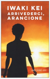 Arrivederci, arancione - Librerie.coop Arrivederci, arancione - Librerie.coop