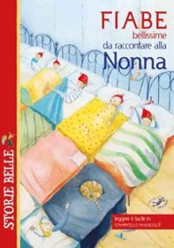 Fiabe bellissime da raccontare alla nonna - Librerie.coop Fiabe bellissime da raccontare alla nonna - Librerie.coop