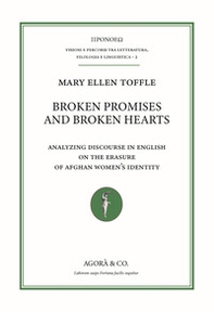 Broken promises and broken hearts. Analyzing discourse in english on the erasure of afghan women's identity - Librerie.coop
