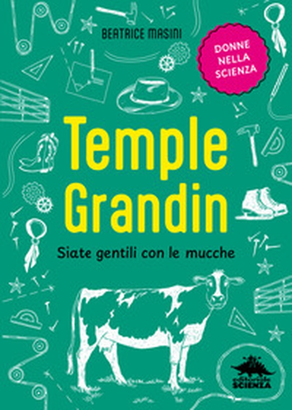 Temple Grandin. Siate gentili con le mucche - Librerie.coop