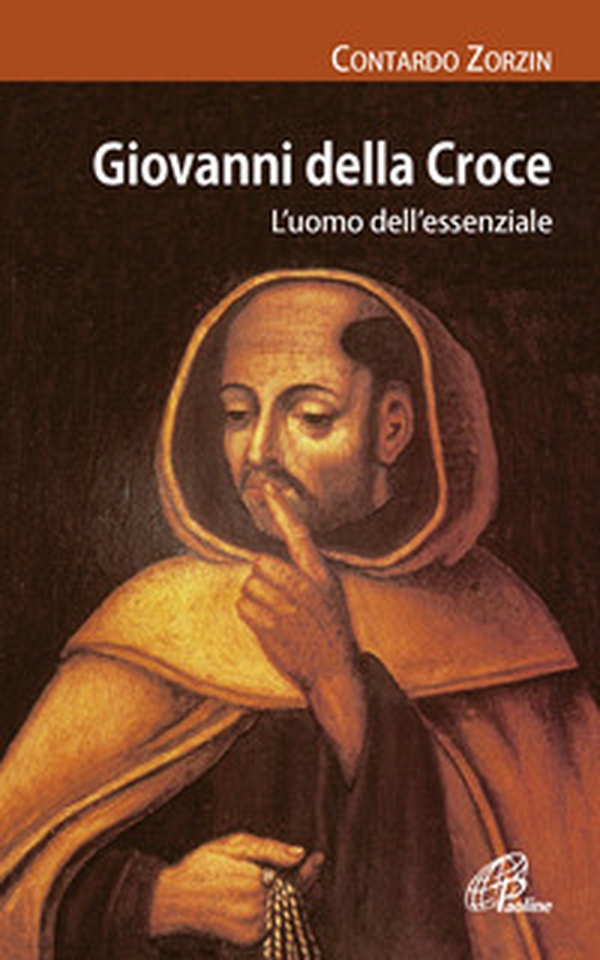 Giovanni della Croce. L'uomo dell'essenziale - Librerie.coop Giovanni della Croce. L'uomo dell'essenziale - Librerie.coop