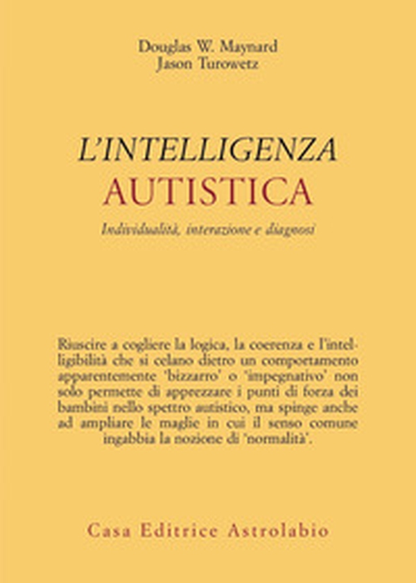 Intelligenza autistica. Individualità, interazione e diagnosi - Librerie.coop Intelligenza autistica. Individualità, interazione e diagnosi - Librerie.coop