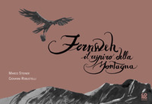 Fernweh. Il respiro della montagna - Librerie.coop