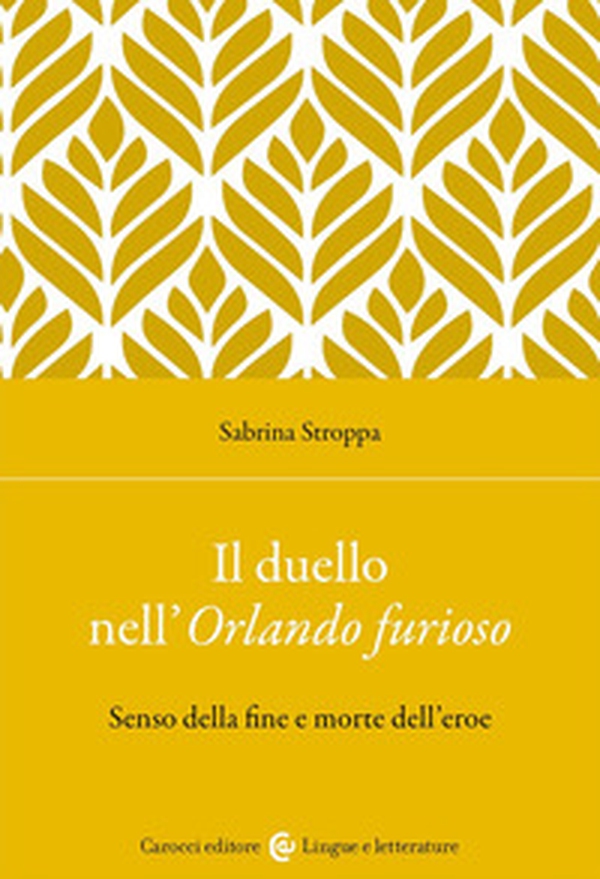Il duello nell'Orlando furioso. Senso della fine e morte dell'eroe - Librerie.coop Il duello nell'Orlando furioso. Senso della fine e morte dell'eroe - Librerie.coop
