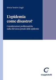 L'epidemia come disastro? Considerazioni giuridiche ed extragiuridiche intorno - Librerie.coop