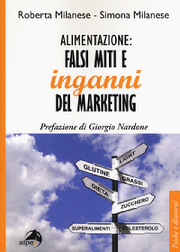 Alimentazione: falsi miti e inganni del marketing - Librerie.coop Alimentazione: falsi miti e inganni del marketing - Librerie.coop