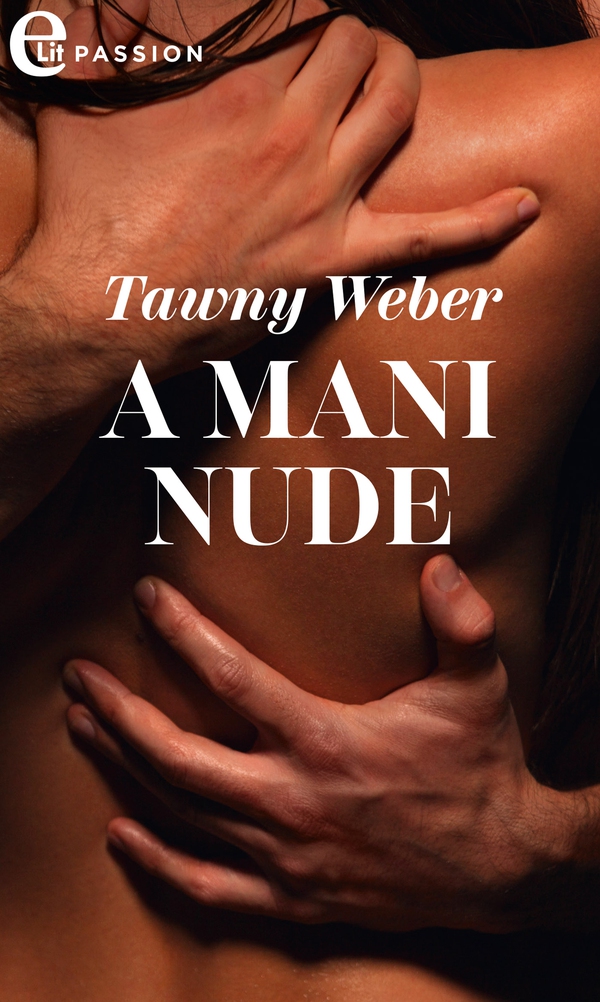 A mani nude (eLit) - Librerie.coop A mani nude (eLit) - Librerie.coop