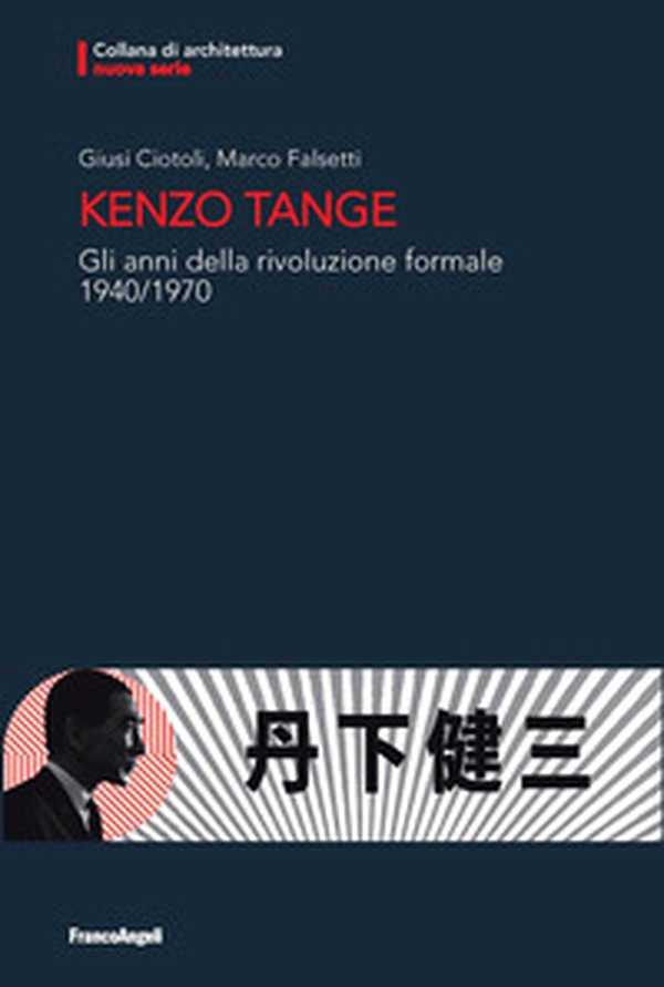 Kenzo Tange. Gli anni della rivoluzione formale 1940-1970 - Librerie.coop Kenzo Tange. Gli anni della rivoluzione formale 1940-1970 - Librerie.coop
