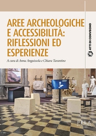 Aree archeologiche e accessibilità. Riflessioni ed esperienze - Librerie.coop