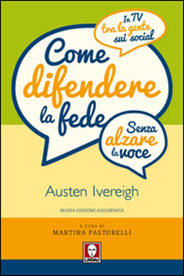Come difendere la fede (senza alzare la voce). In tv, tra la gente, sui social - Librerie.coop Come difendere la fede (senza alzare la voce). In tv, tra la gente, sui social - Librerie.coop