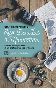 Eggs Benedict a Manhattan. Ricette metropolitane di un professore poco ordinario - Librerie.coop