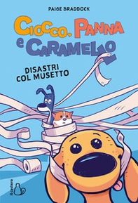 Ciocco, panna e caramello. Disastri col musetto - Librerie.coop