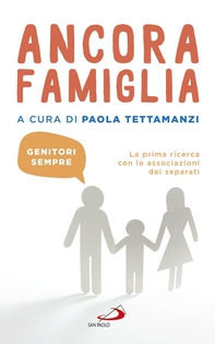 Ancora famiglia. Genitori sempre. La prima ricerca con le associazioni dei separati - Librerie.coop Ancora famiglia. Genitori sempre. La prima ricerca con le associazioni dei separati - Librerie.coop