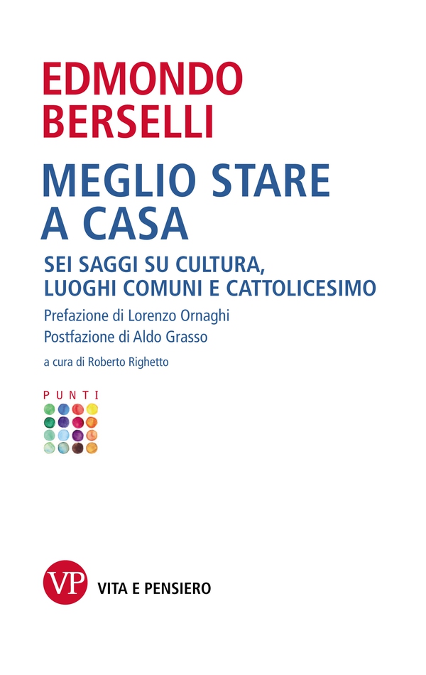 Meglio stare a casa. Sei saggi su cultura, luoghi comuni e cattolicesimo - Librerie.coop