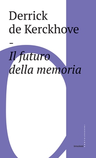 Il futuro della memoria - Librerie.coop Il futuro della memoria - Librerie.coop