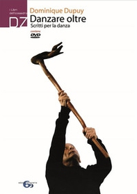 Danzare oltre. Scritti per la danza - Librerie.coop