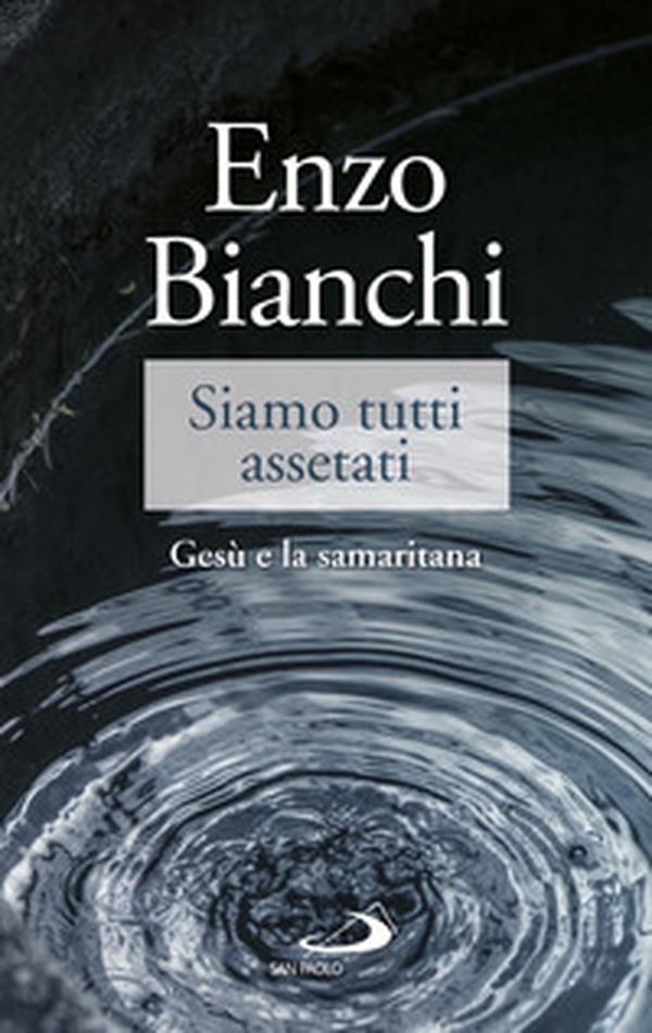 Siamo tutti assetati. Gesù e la samaritana - Librerie.coop Siamo tutti assetati. Gesù e la samaritana - Librerie.coop