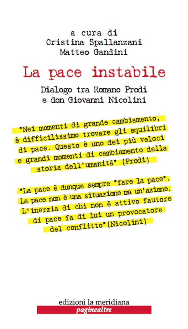 La pace instabile. Dialogo tra Romano Prodi e don Giovanni Nicolini - Librerie.coop La pace instabile. Dialogo tra Romano Prodi e don Giovanni Nicolini - Librerie.coop