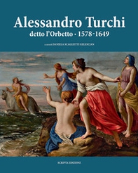 Alessandro Turchi detto l'Orbetto (1578-1649). Catalogo generale - Librerie.coop Alessandro Turchi detto l'Orbetto (1578-1649). Catalogo generale - Librerie.coop