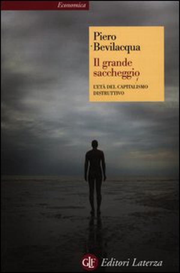 Il grande saccheggio. L'età del capitalismo distruttivo - Librerie.coop Il grande saccheggio. L'età del capitalismo distruttivo - Librerie.coop