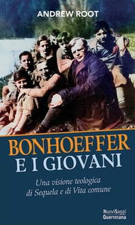 Bonhoeffer e i giovani. Una visione teologica della sequela e della vita comune - Librerie.coop Bonhoeffer e i giovani. Una visione teologica della sequela e della vita comune - Librerie.coop