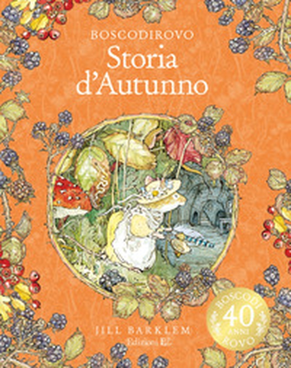 Storia d'autunno. I racconti di Boscodirovo. Ediz. illustrata deluxe - Librerie.coop Storia d'autunno. I racconti di Boscodirovo. Ediz. illustrata deluxe - Librerie.coop