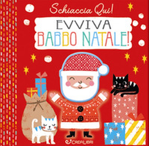 Evviva Babbo Natale. Schiaccia qui! - Librerie.coop Evviva Babbo Natale. Schiaccia qui! - Librerie.coop