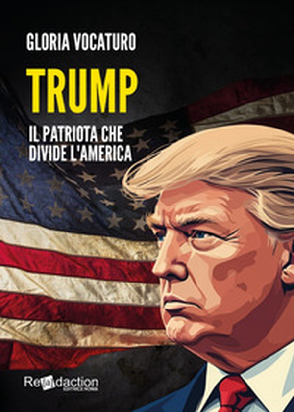 Trump. Il patriota che divide l'America - Librerie.coop Trump. Il patriota che divide l'America - Librerie.coop