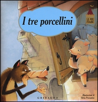 I tre porcellini. Le mie fiabe - Librerie.coop