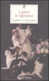 I gatti lo sapranno. Il gatto e i suoi poeti. Testi originali a fronte - Librerie.coop