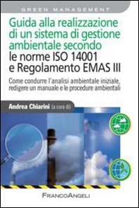 Guida alla realizzazione di un sistema di gestione ambientale secondo le norme ISO 14001 e regolamento EMAS III - Librerie.coop